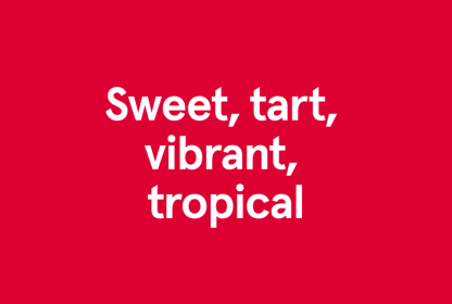 a red box with white text that says "Sweet, tart, vibrant, tropical""