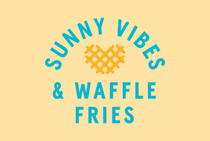 Yellow graphic with “Sunny vibes & waffle fries”